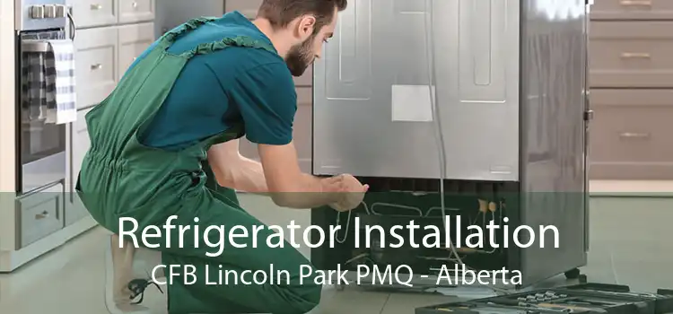 Refrigerator Installation CFB Lincoln Park PMQ - Alberta