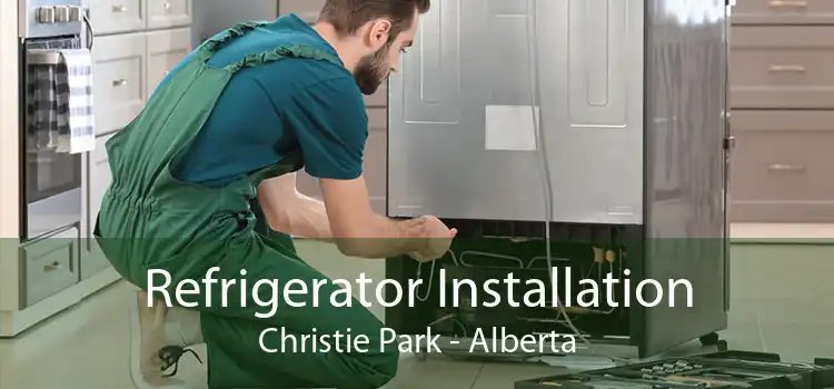 Refrigerator Installation Christie Park - Alberta