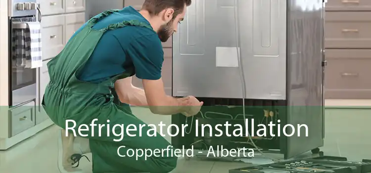 Refrigerator Installation Copperfield - Alberta