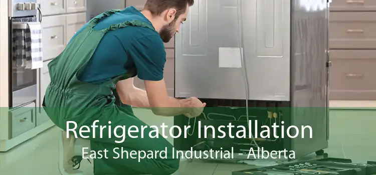 Refrigerator Installation East Shepard Industrial - Alberta