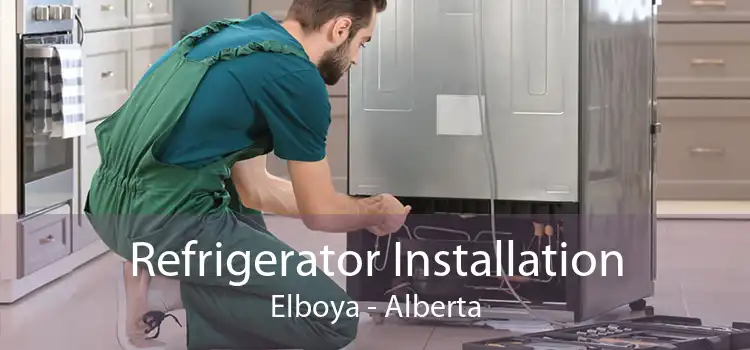 Refrigerator Installation Elboya - Alberta
