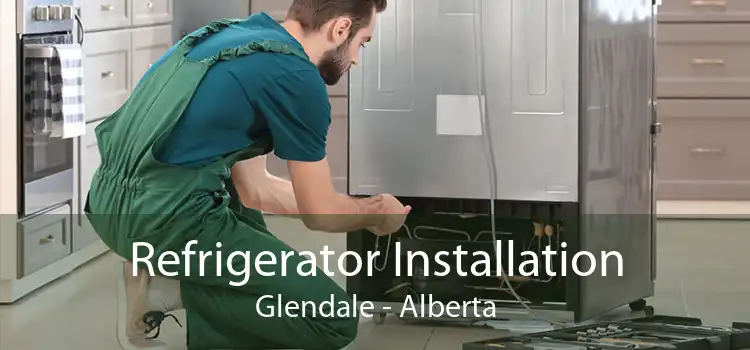 Refrigerator Installation Glendale - Alberta