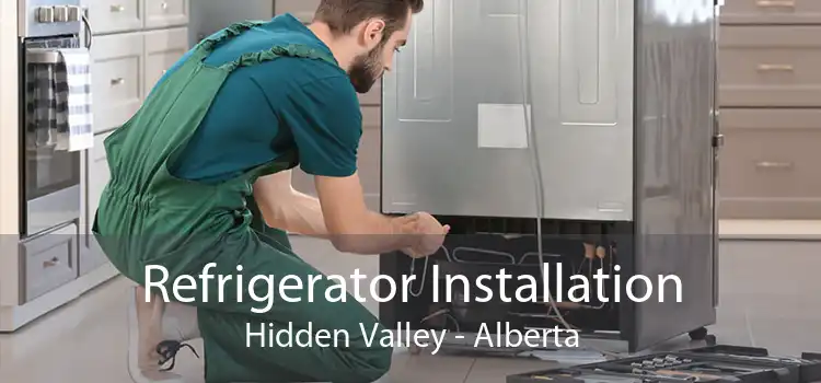 Refrigerator Installation Hidden Valley - Alberta