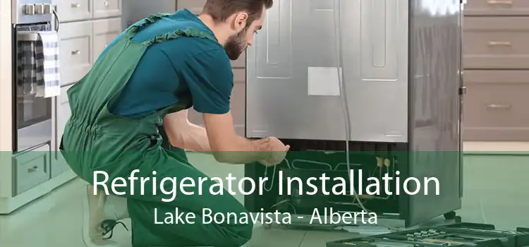 Refrigerator Installation Lake Bonavista - Alberta