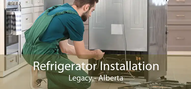 Refrigerator Installation Legacy - Alberta