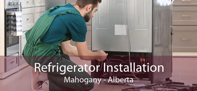 Refrigerator Installation Mahogany - Alberta