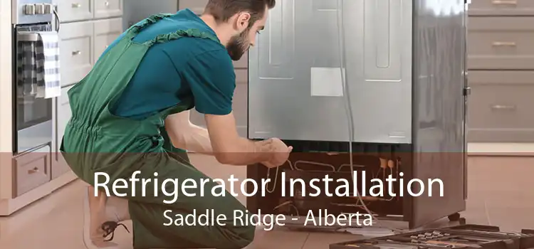 Refrigerator Installation Saddle Ridge - Alberta