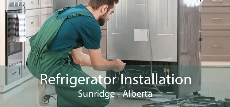 Refrigerator Installation Sunridge - Alberta