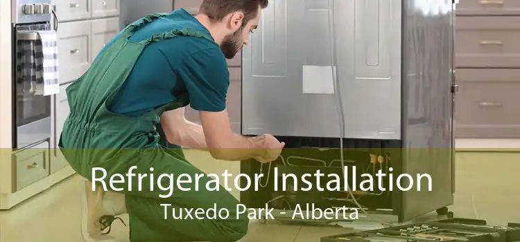 Refrigerator Installation Tuxedo Park - Alberta
