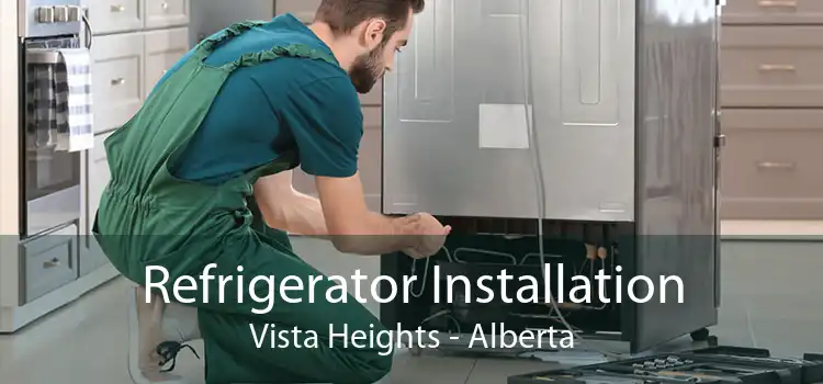 Refrigerator Installation Vista Heights - Alberta
