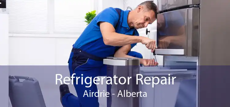 Refrigerator Repair Airdrie - Alberta