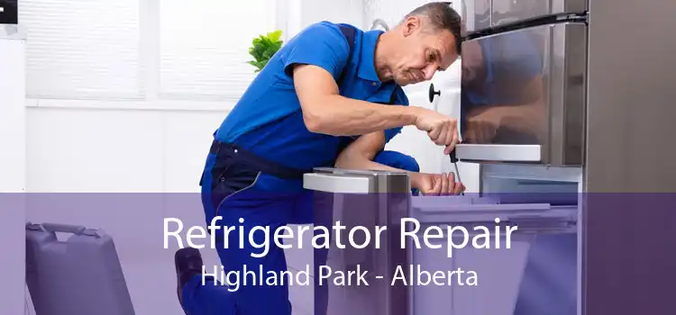 Refrigerator Repair Highland Park - Alberta