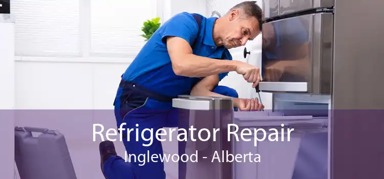 Refrigerator Repair Inglewood - Alberta