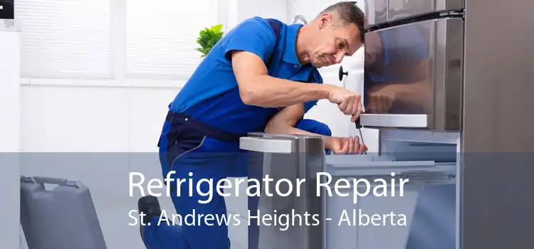 Refrigerator Repair St. Andrews Heights - Alberta