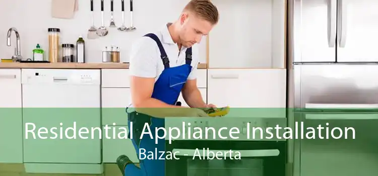 Residential Appliance Installation Balzac - Alberta