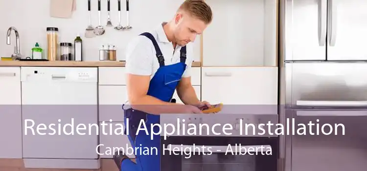 Residential Appliance Installation Cambrian Heights - Alberta
