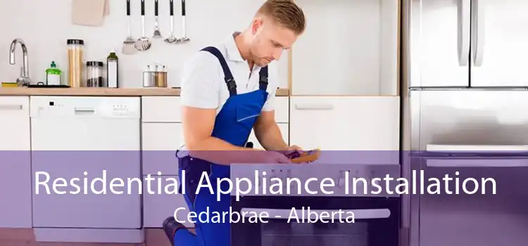 Residential Appliance Installation Cedarbrae - Alberta