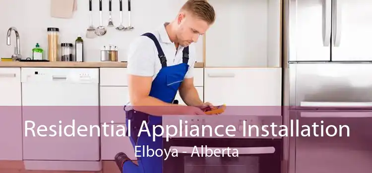 Residential Appliance Installation Elboya - Alberta