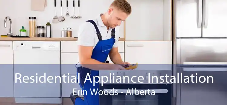 Residential Appliance Installation Erin Woods - Alberta