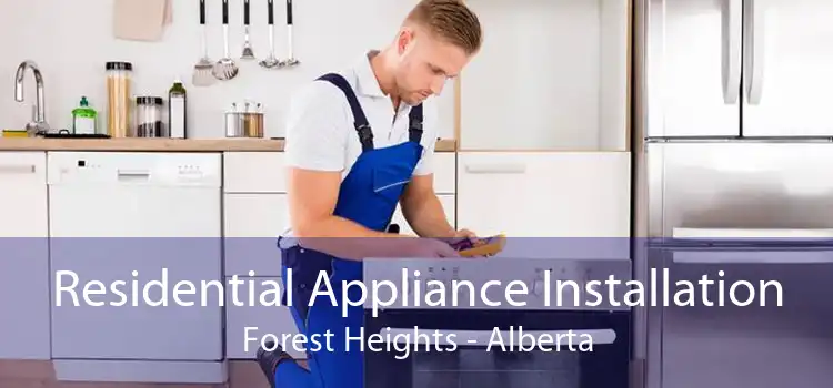Residential Appliance Installation Forest Heights - Alberta