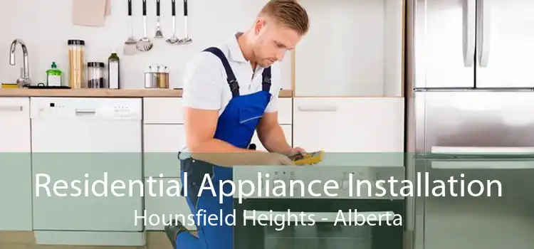 Residential Appliance Installation Hounsfield Heights - Alberta