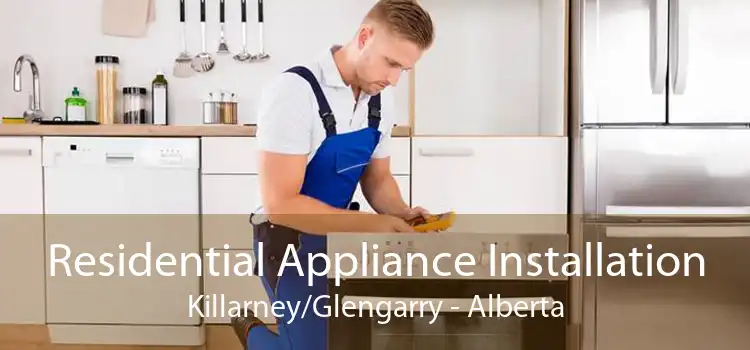 Residential Appliance Installation Killarney/Glengarry - Alberta