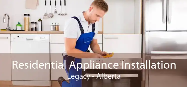 Residential Appliance Installation Legacy - Alberta
