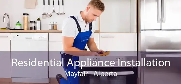 Residential Appliance Installation Mayfair - Alberta