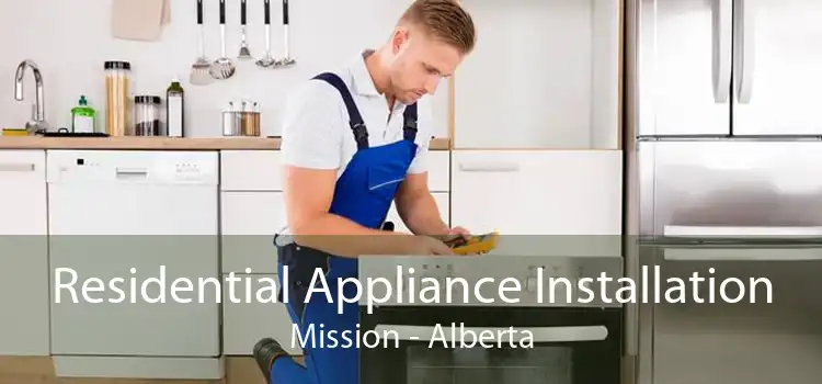 Residential Appliance Installation Mission - Alberta