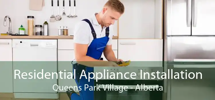 Residential Appliance Installation Queens Park Village - Alberta