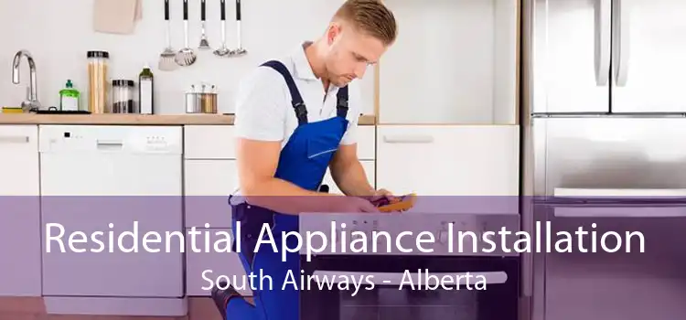 Residential Appliance Installation South Airways - Alberta