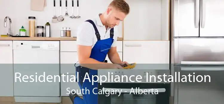 Residential Appliance Installation South Calgary - Alberta