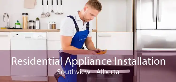 Residential Appliance Installation Southview - Alberta