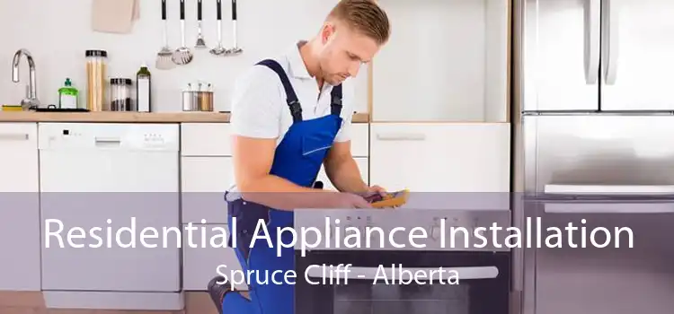 Residential Appliance Installation Spruce Cliff - Alberta
