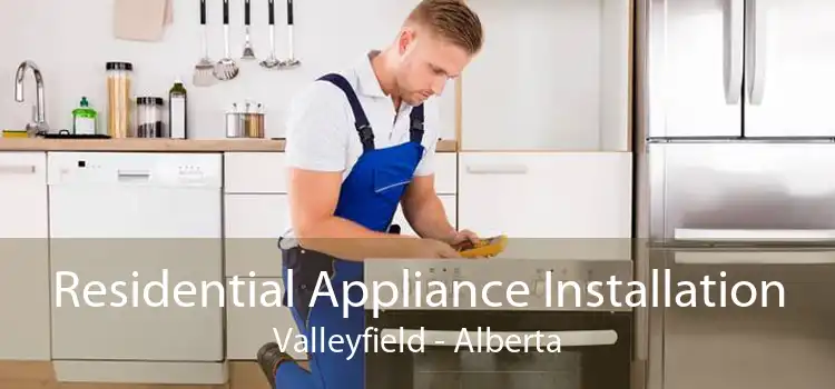 Residential Appliance Installation Valleyfield - Alberta
