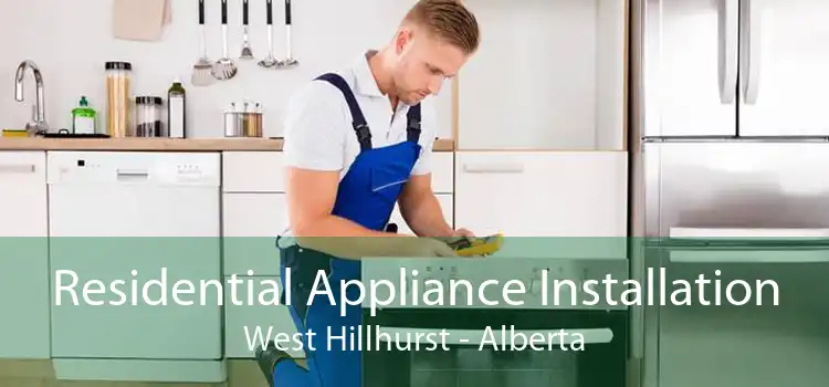 Residential Appliance Installation West Hillhurst - Alberta