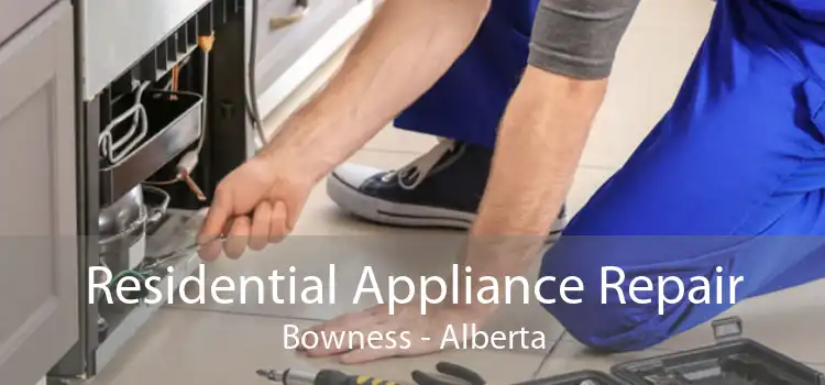 Residential Appliance Repair Bowness - Alberta