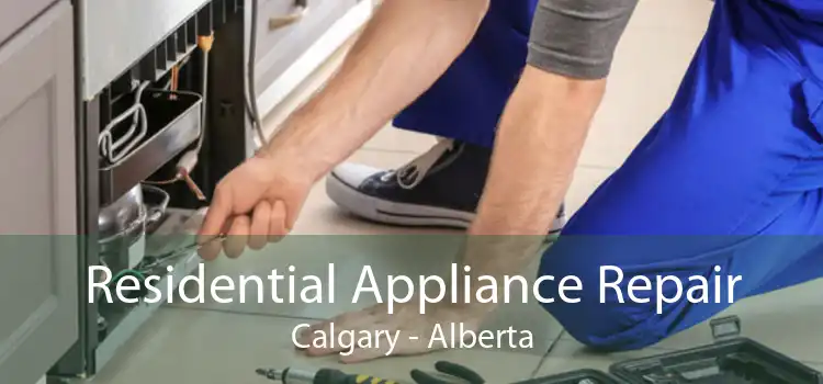 Residential Appliance Repair Calgary - Alberta