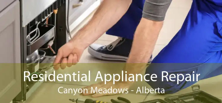 Residential Appliance Repair Canyon Meadows - Alberta