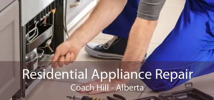 Residential Appliance Repair Coach Hill - Alberta