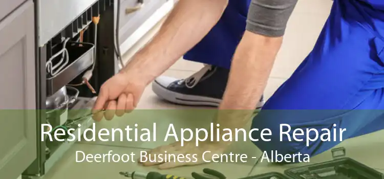 Residential Appliance Repair Deerfoot Business Centre - Alberta