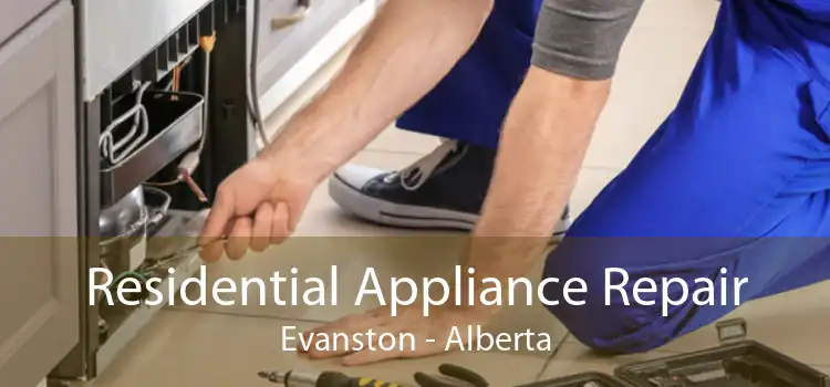 Residential Appliance Repair Evanston - Alberta