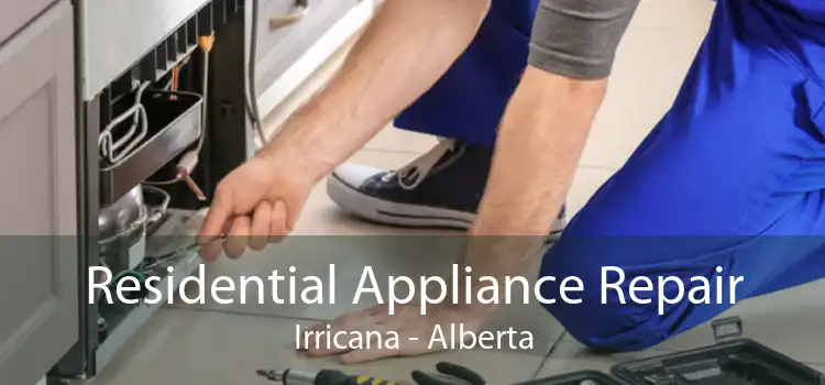 Residential Appliance Repair Irricana - Alberta