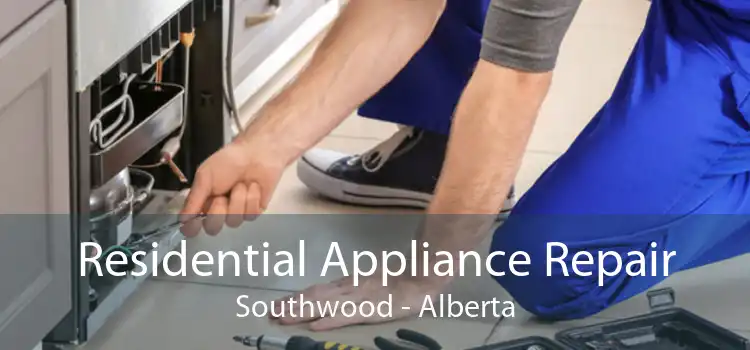 Residential Appliance Repair Southwood - Alberta
