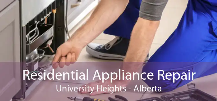 Residential Appliance Repair University Heights - Alberta