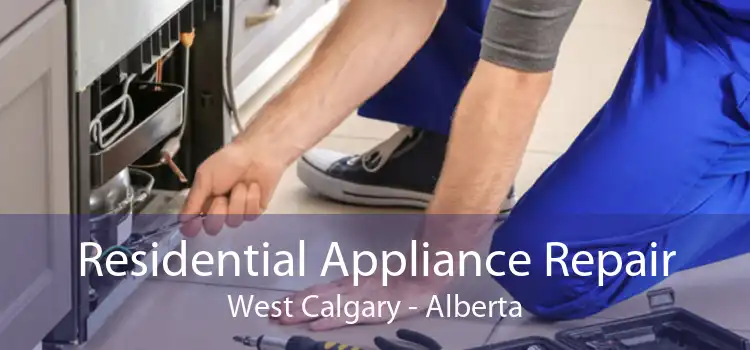 Residential Appliance Repair West Calgary - Alberta