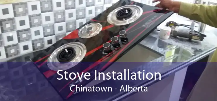 Stove Installation Chinatown - Alberta