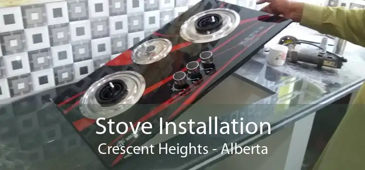 Stove Installation Crescent Heights - Alberta