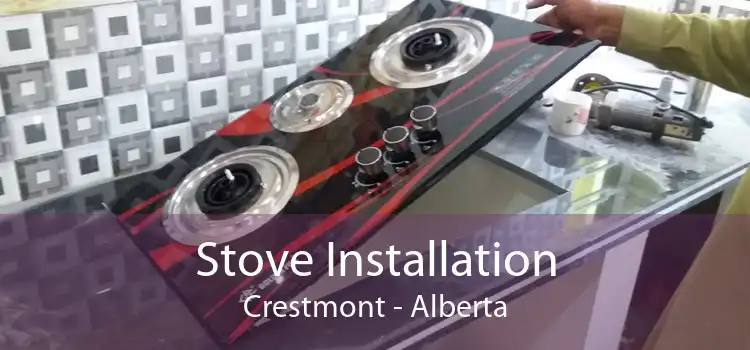 Stove Installation Crestmont - Alberta