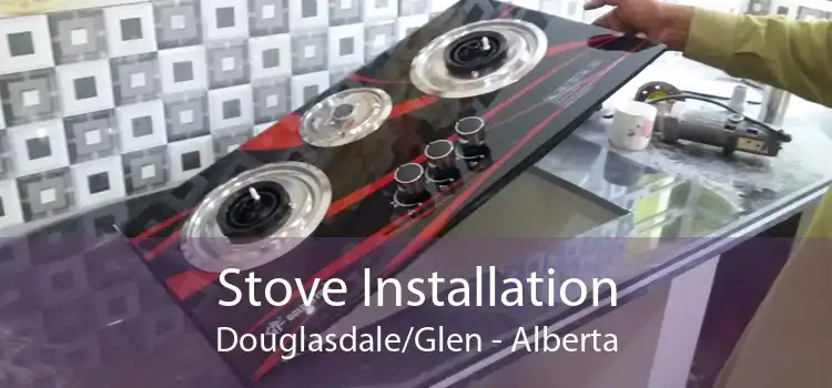 Stove Installation Douglasdale/Glen - Alberta